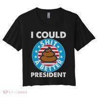 I Could Shit A Better President Poop Emblem Women's Crop Top Tee thumb 0