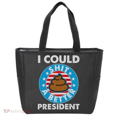 I Could Shit A Better President Poop Emblem Bag