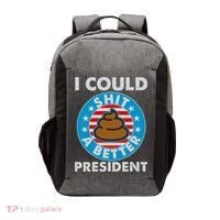I Could Shit A Better President Poop Emblem Vector Backpack thumb 0