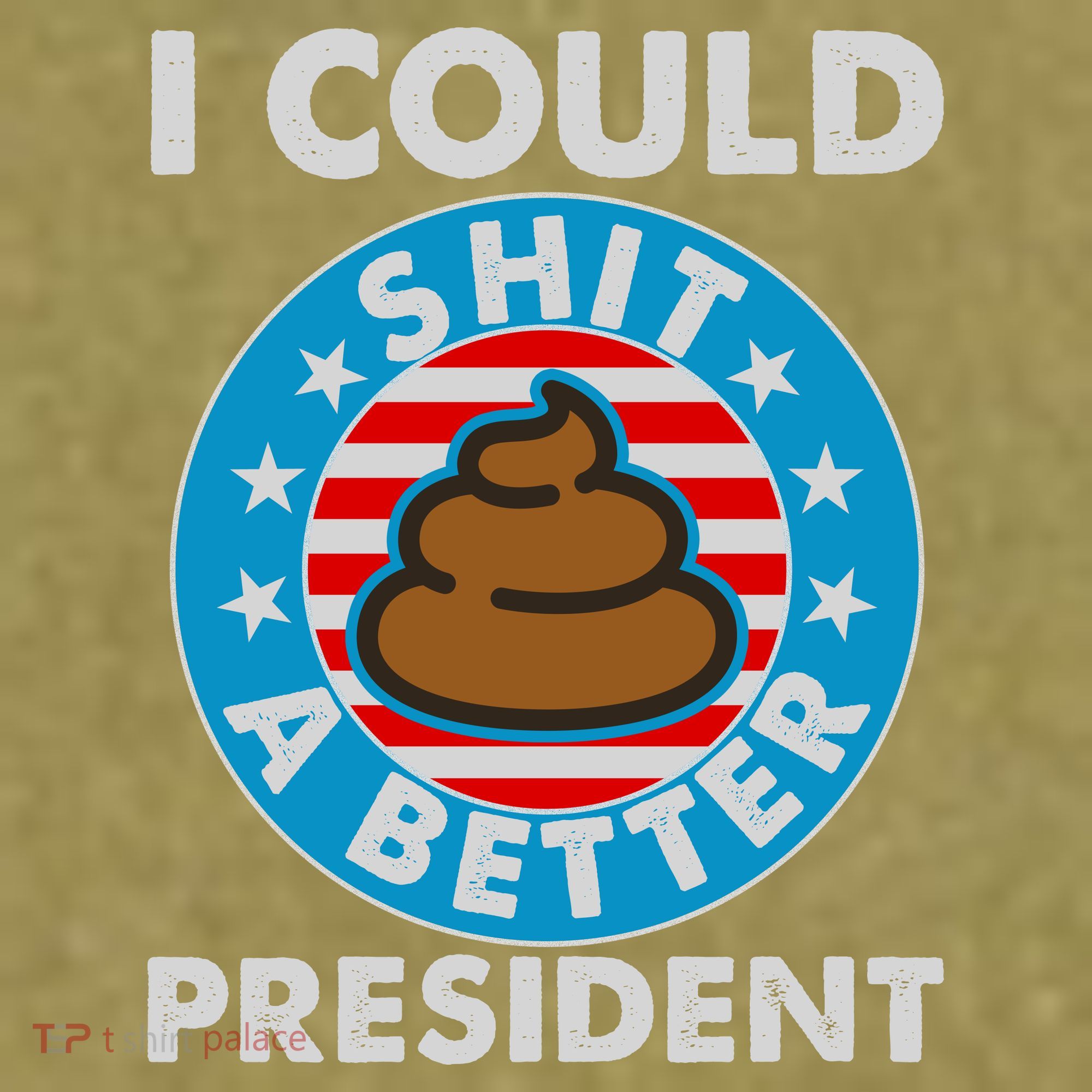 I Could Shit A Better President Poop Emblem Garment-Dyed Women's Muscle Tee