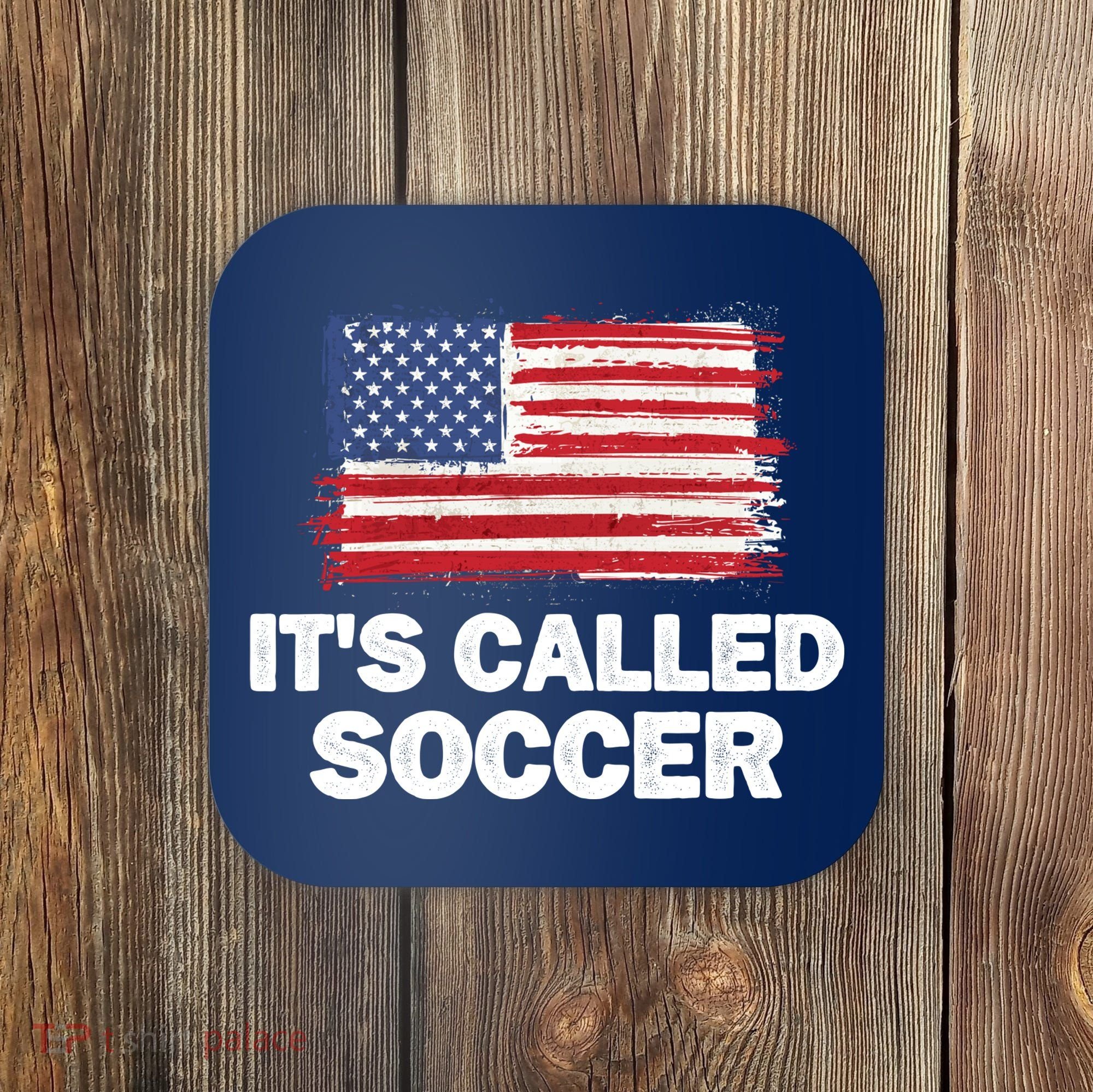 It's Called Soccer World Usa Football Cup Coaster