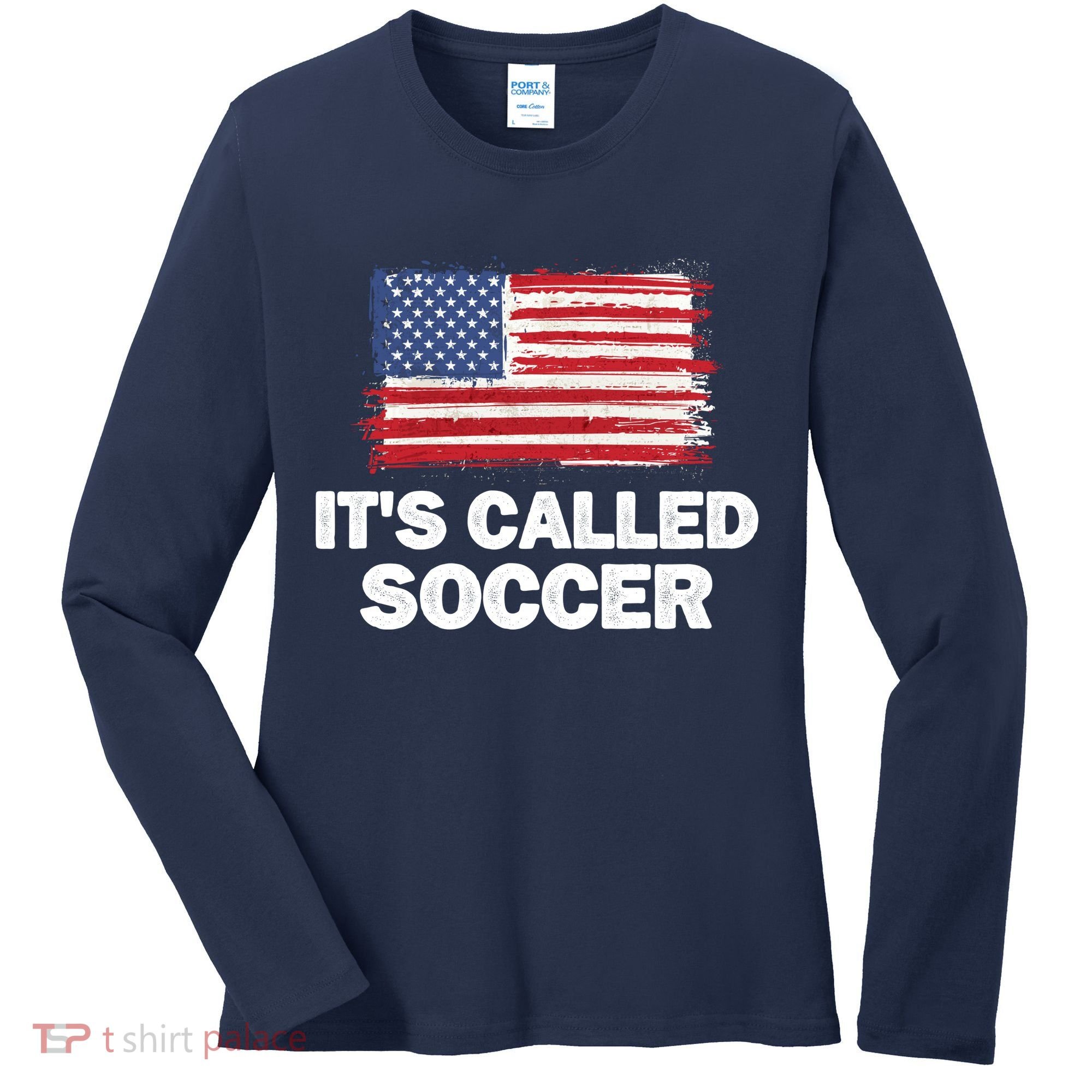 It's Called Soccer World Usa Football Cup Women's Long Sleeve Shirt