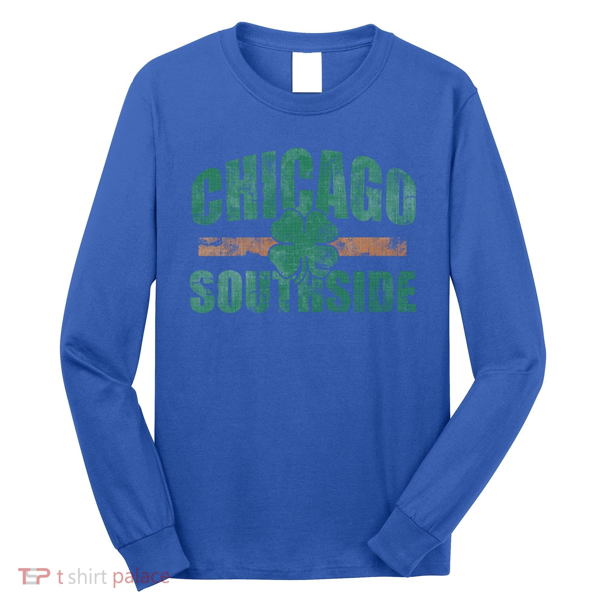 Irish Chicago Southside St Patricks Day Southsider Gift Long Sleeve Shirt