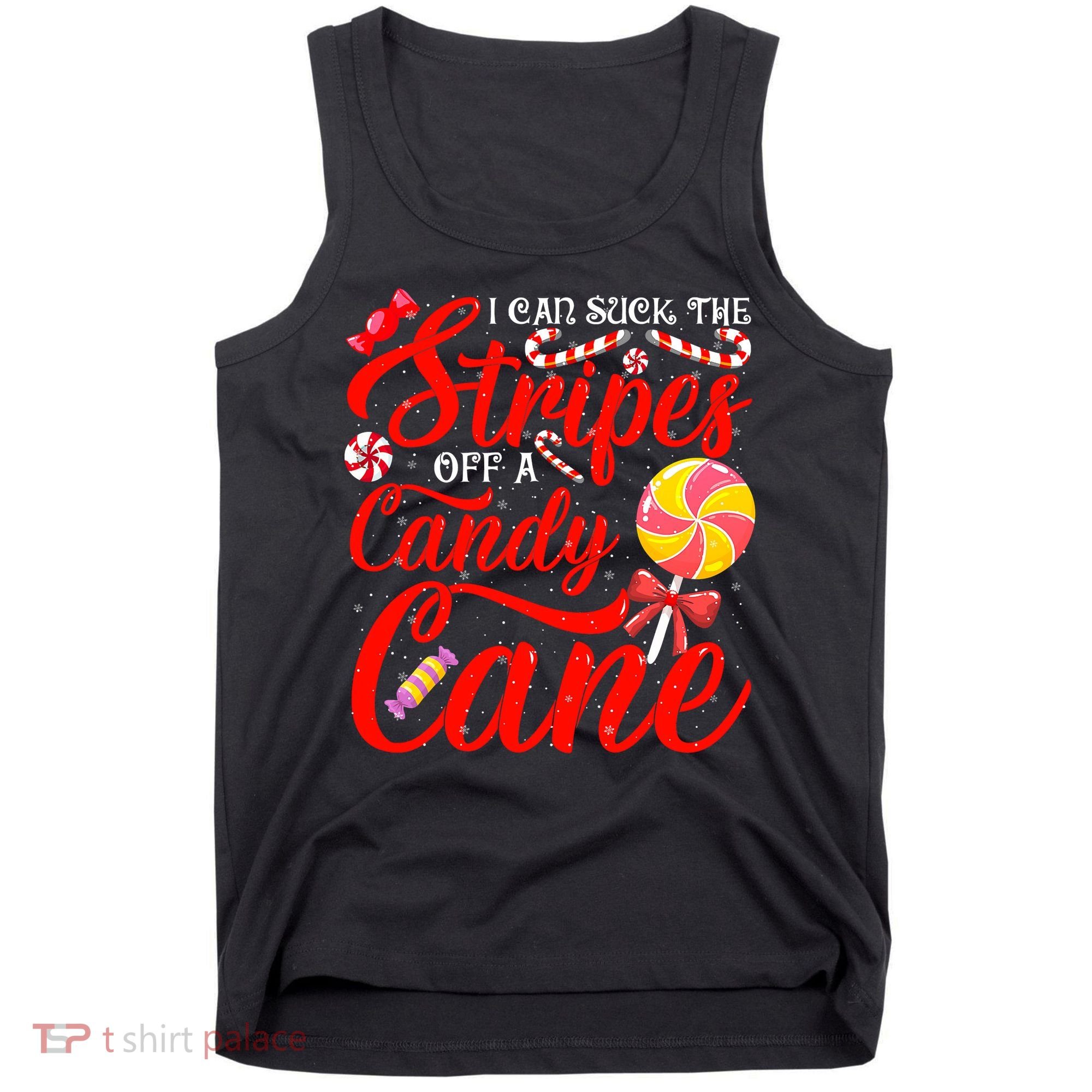 I Can Suck The Stripes Off A Candy Cane Christmas Naughty Tank Top
