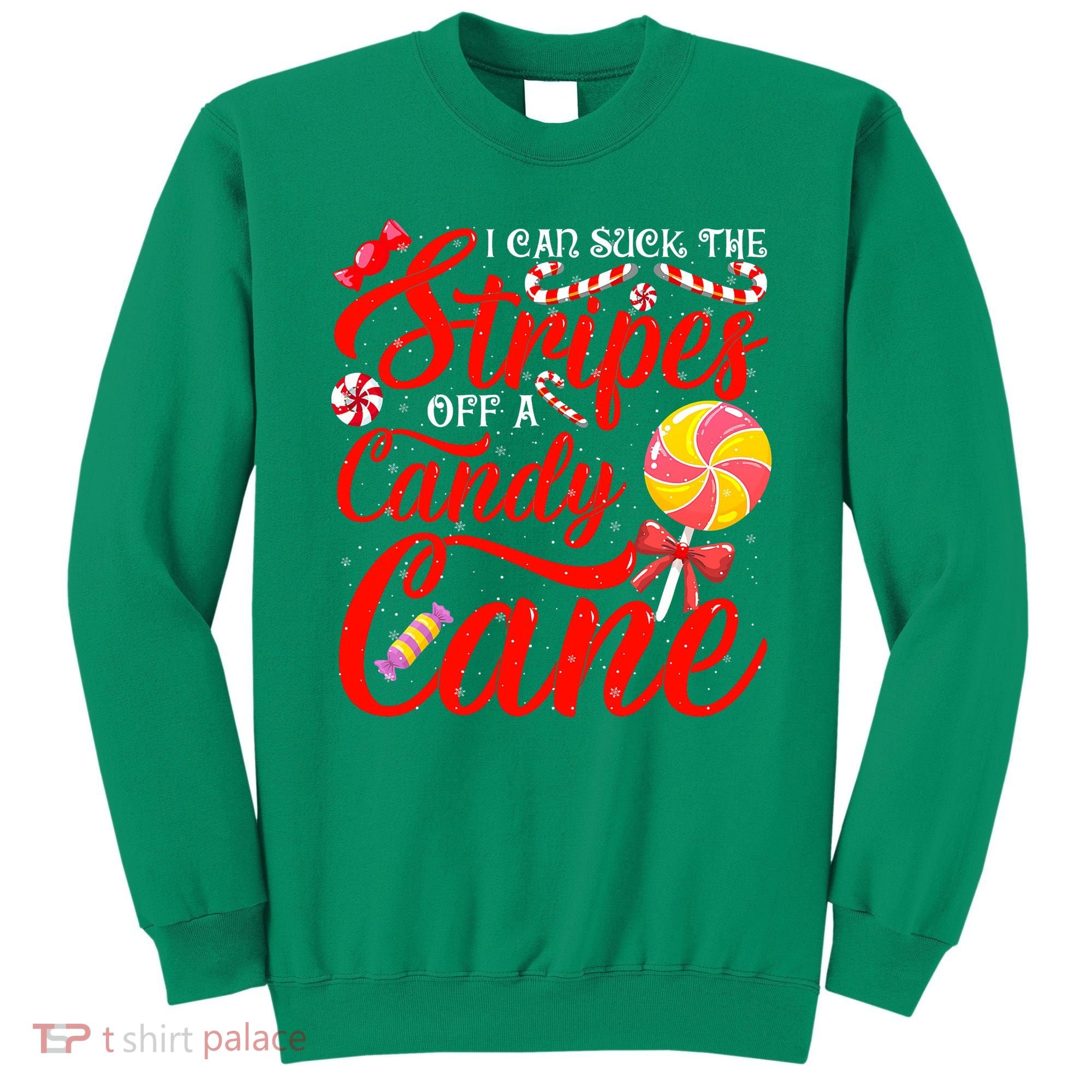 I Can Suck The Stripes Off A Candy Cane Christmas Naughty Sweatshirt