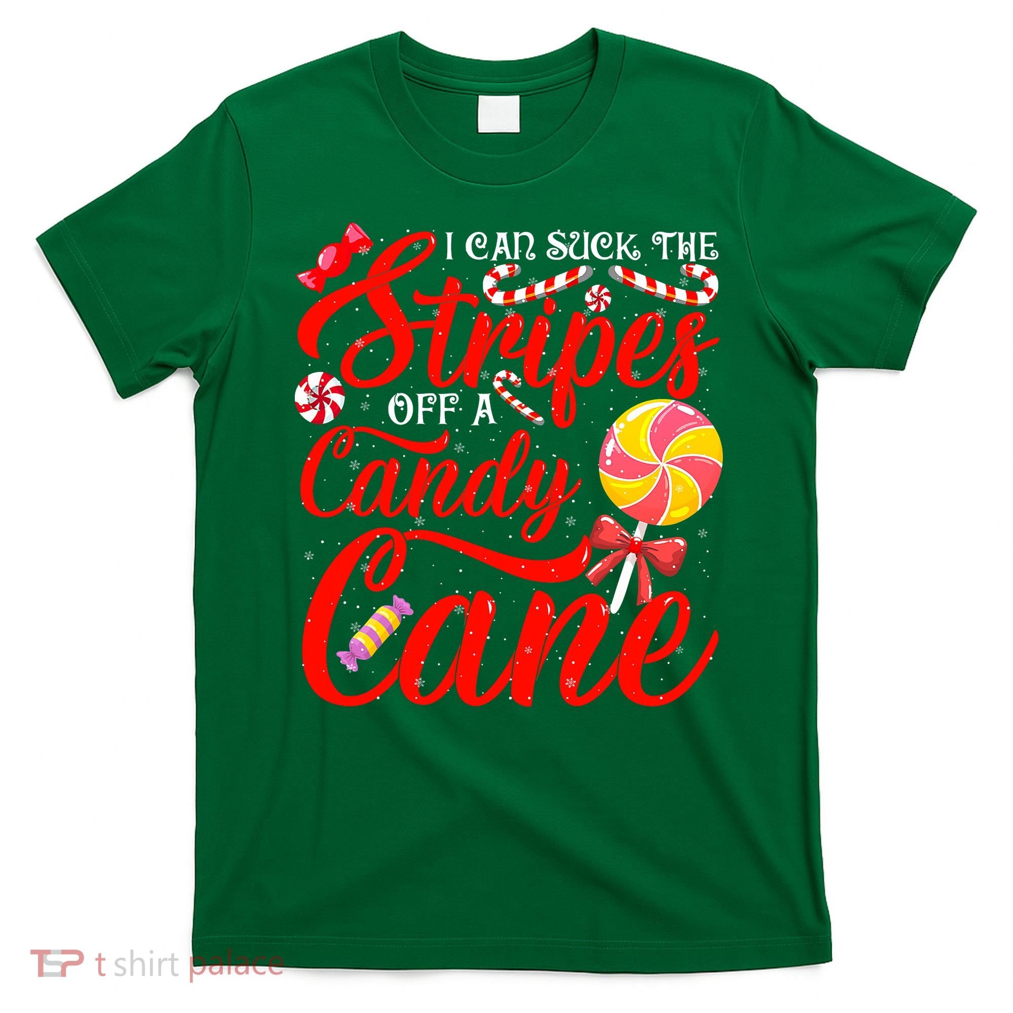 I Can Suck The Stripes Off A Candy Cane Christmas Naughty T-Shirt