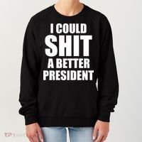 I Could Sh*t A Better President Funny Anti Biden Women's Sweatshirt thumb 0