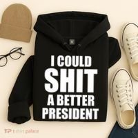 I Could Sh*t A Better President Funny Anti Biden Hoodie thumb 4