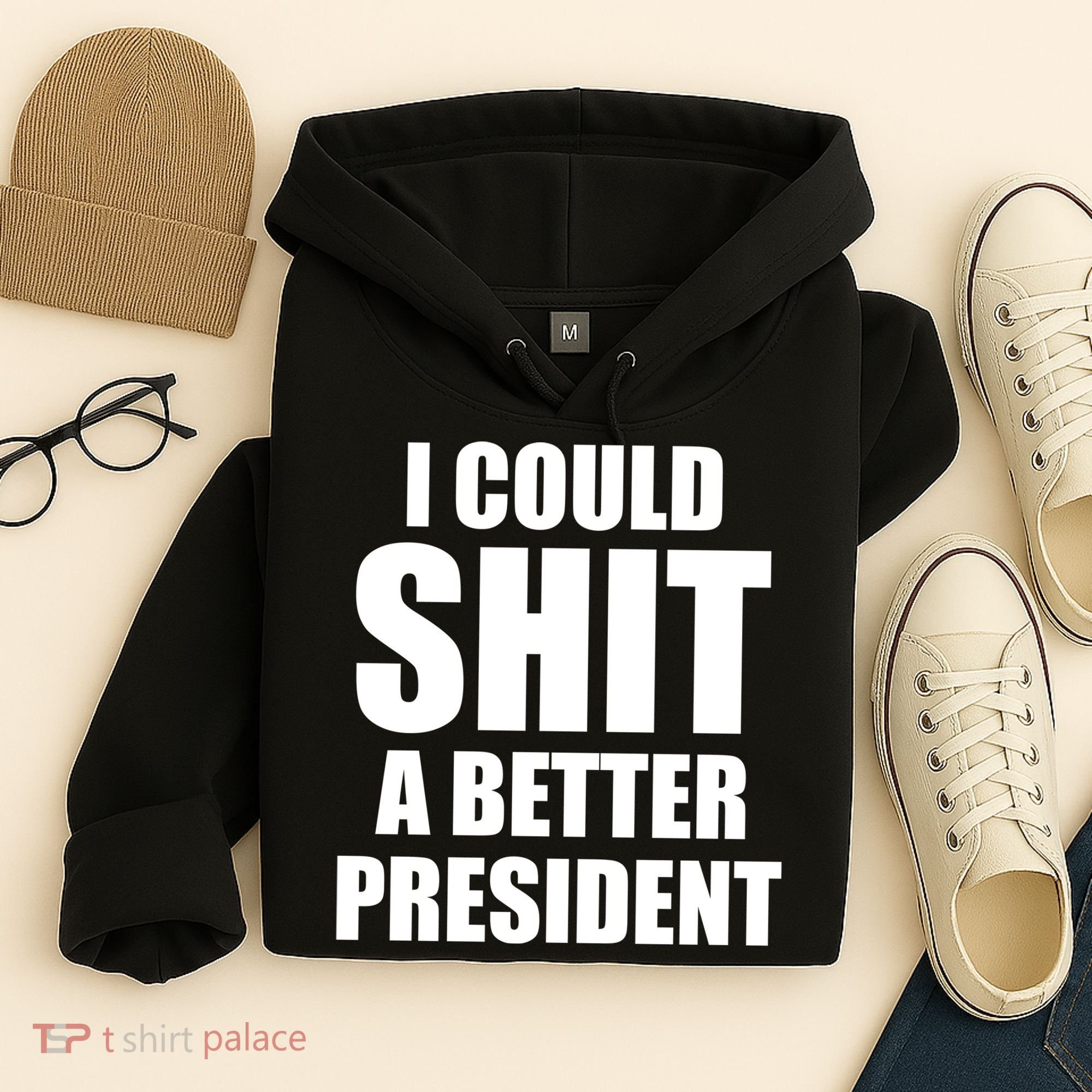 I Could Sh*t A Better President Funny Anti Biden Hoodie