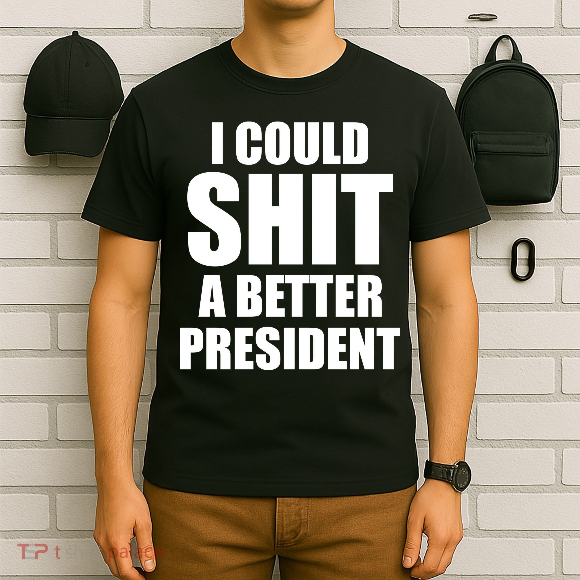 I Could Sh*t A Better President Funny Anti Biden T-Shirt