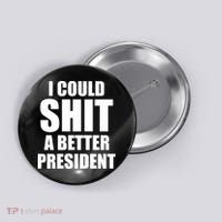 I Could Sh*t A Better President Funny Anti Biden Button thumb 0