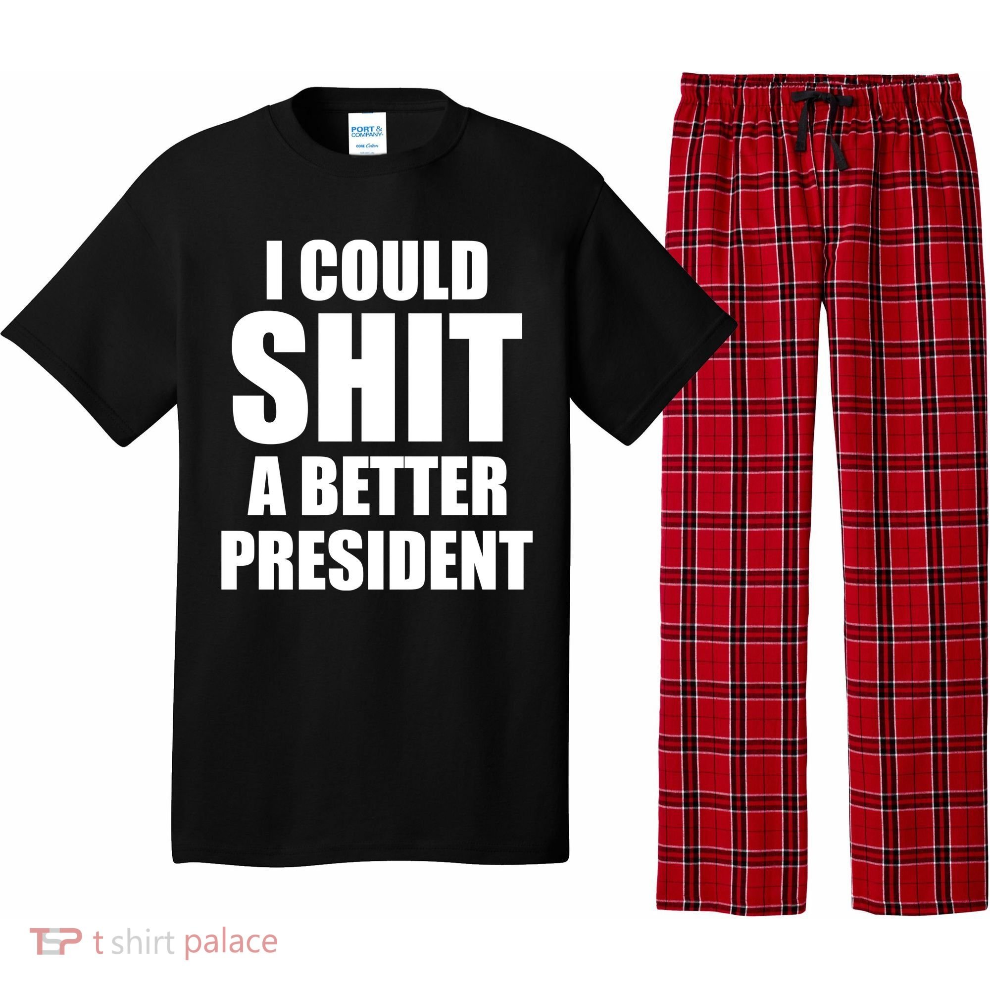 I Could Sh*t A Better President Funny Anti Biden Pajama Set