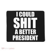 I Could Sh*t A Better President Funny Anti Biden Mousepad thumb 0