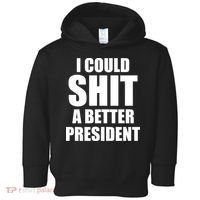 I Could Sh*t A Better President Funny Anti Biden Toddler Hoodie thumb 0
