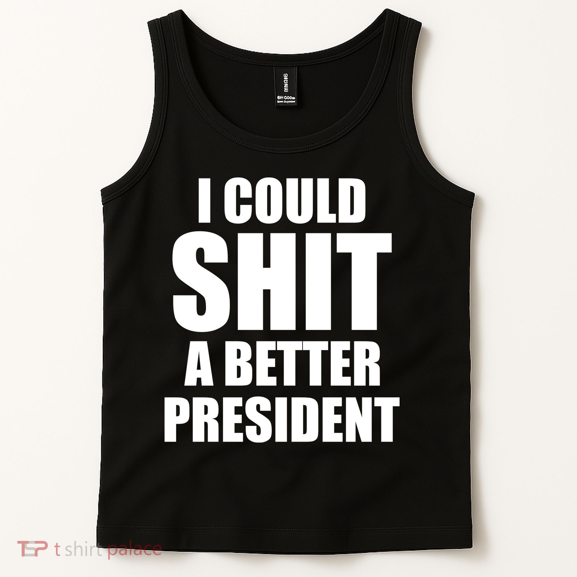 I Could Sh*t A Better President Funny Anti Biden Tank Top
