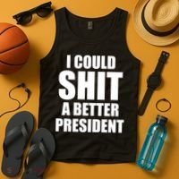 I Could Sh*t A Better President Funny Anti Biden Tank Top thumb 4
