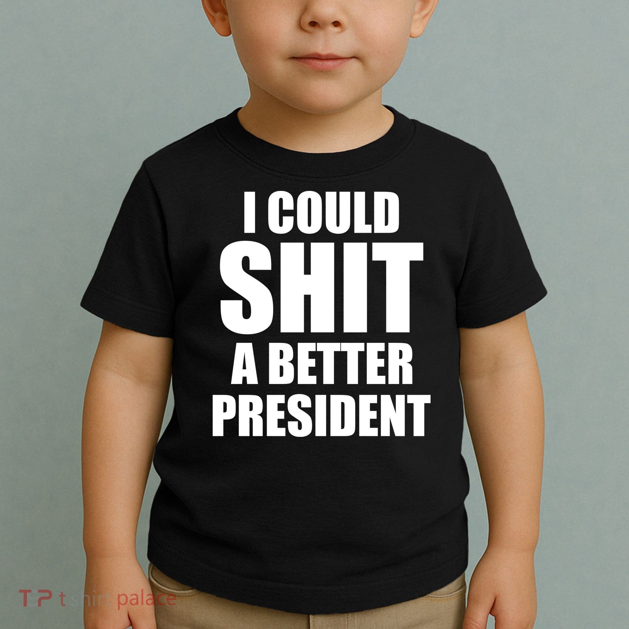 I Could Sh*t A Better President Funny Anti Biden Toddler T-Shirt