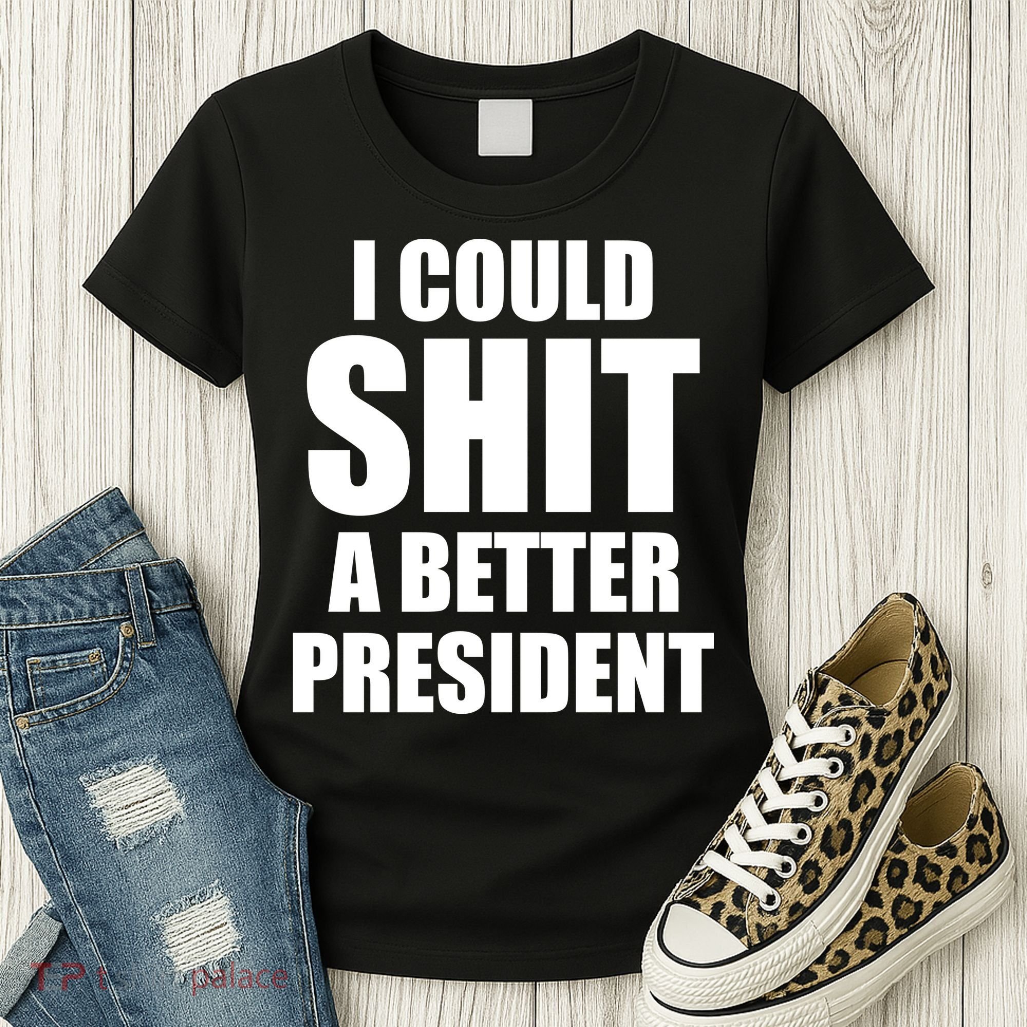 I Could Sh*t A Better President Funny Anti Biden Women's T-Shirt