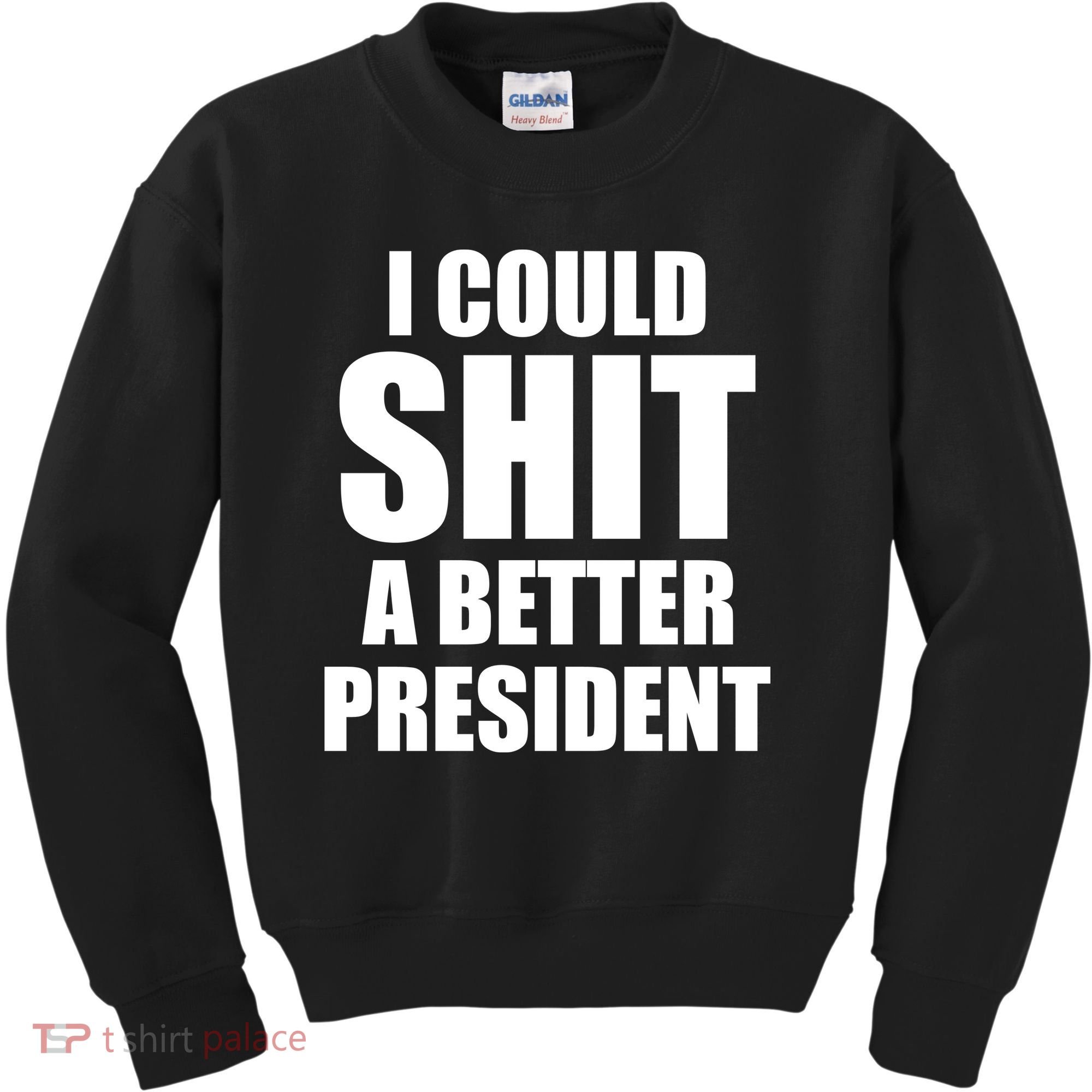I Could Sh*t A Better President Funny Anti Biden Kids Sweatshirt