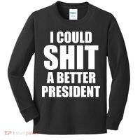 I Could Sh*t A Better President Funny Anti Biden Kids Long Sleeve Shirt thumb 0
