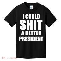 I Could Sh*t A Better President Funny Anti Biden Kids T-Shirt thumb 0