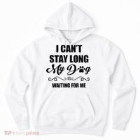 I Cant Stay Long. My Dog Is Waiting For Me Funny Dog Lover Gift Hoodie thumb 0