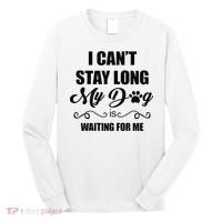 I Cant Stay Long. My Dog Is Waiting For Me Funny Dog Lover Gift Long Sleeve Shirt thumb 0