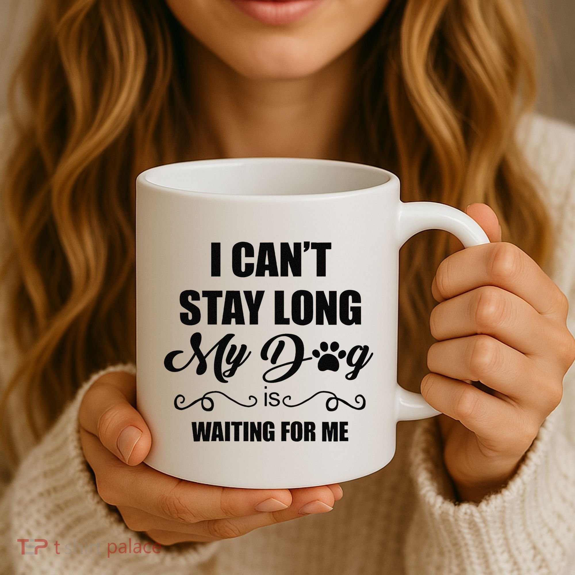 I Cant Stay Long. My Dog Is Waiting For Me Funny Dog Lover Gift Coffee Mug