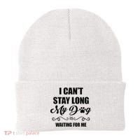 I Cant Stay Long. My Dog Is Waiting For Me Funny Dog Lover Gift Beanie thumb 0