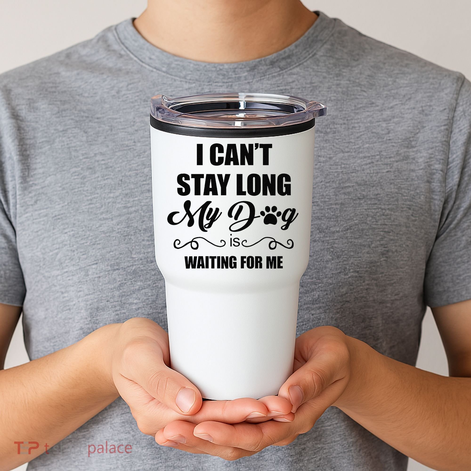 I Cant Stay Long. My Dog Is Waiting For Me Funny Dog Lover Gift Tumbler