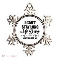 I Cant Stay Long. My Dog Is Waiting For Me Funny Dog Lover Gift Ornament thumb 0