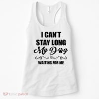 I Cant Stay Long. My Dog Is Waiting For Me Funny Dog Lover Gift Women's Tank Top thumb 0