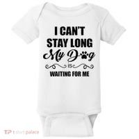 I Cant Stay Long. My Dog Is Waiting For Me Funny Dog Lover Gift Baby Bodysuit thumb 0