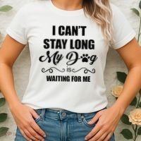 I Cant Stay Long. My Dog Is Waiting For Me Funny Dog Lover Gift Women's T-Shirt thumb 2