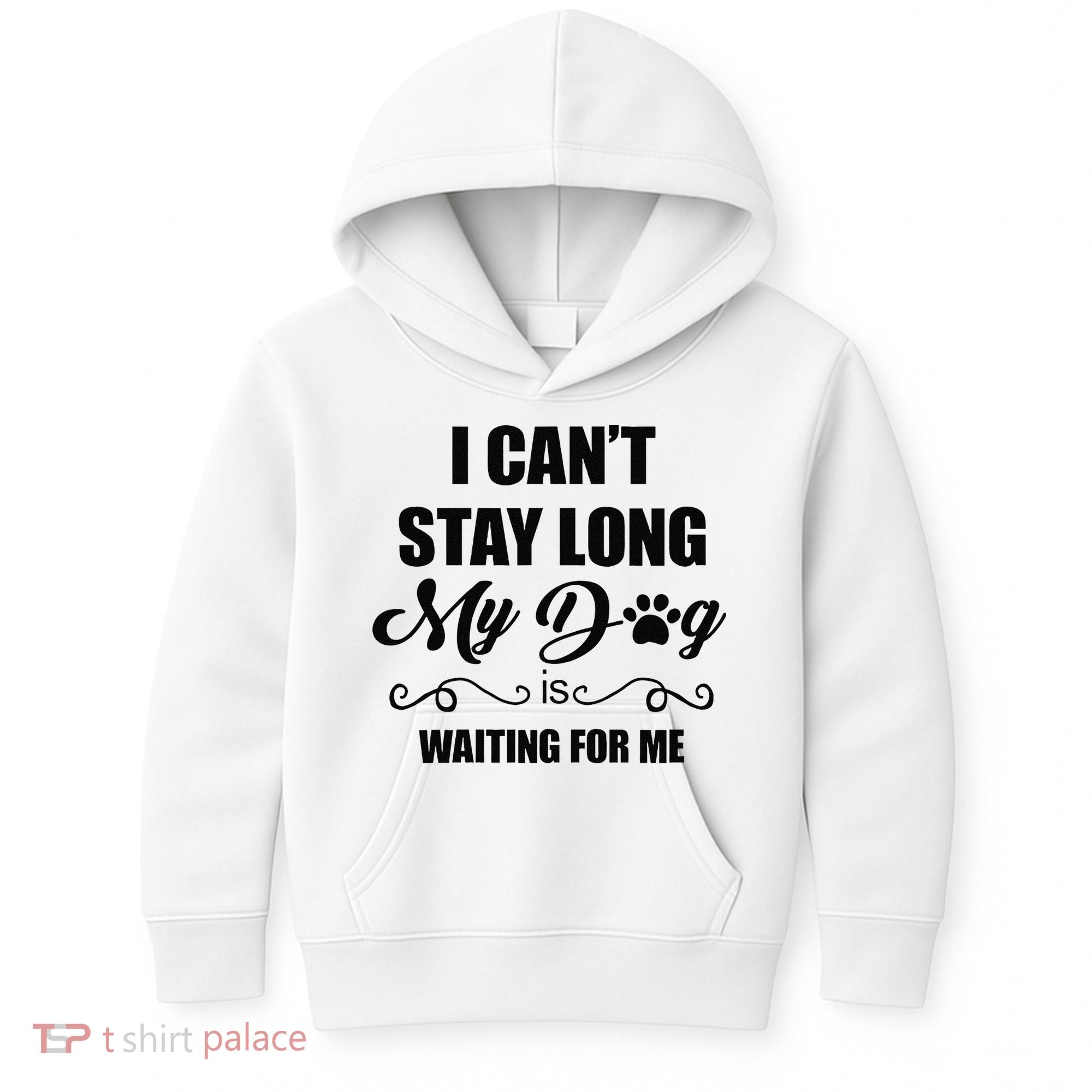 I Cant Stay Long. My Dog Is Waiting For Me Funny Dog Lover Gift Kids Hoodie