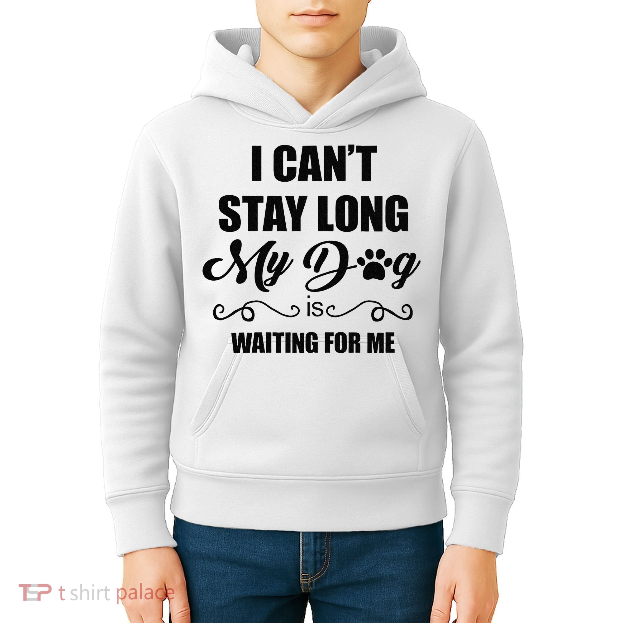 I Cant Stay Long. My Dog Is Waiting For Me Funny Dog Lover Gift Kids Hoodie