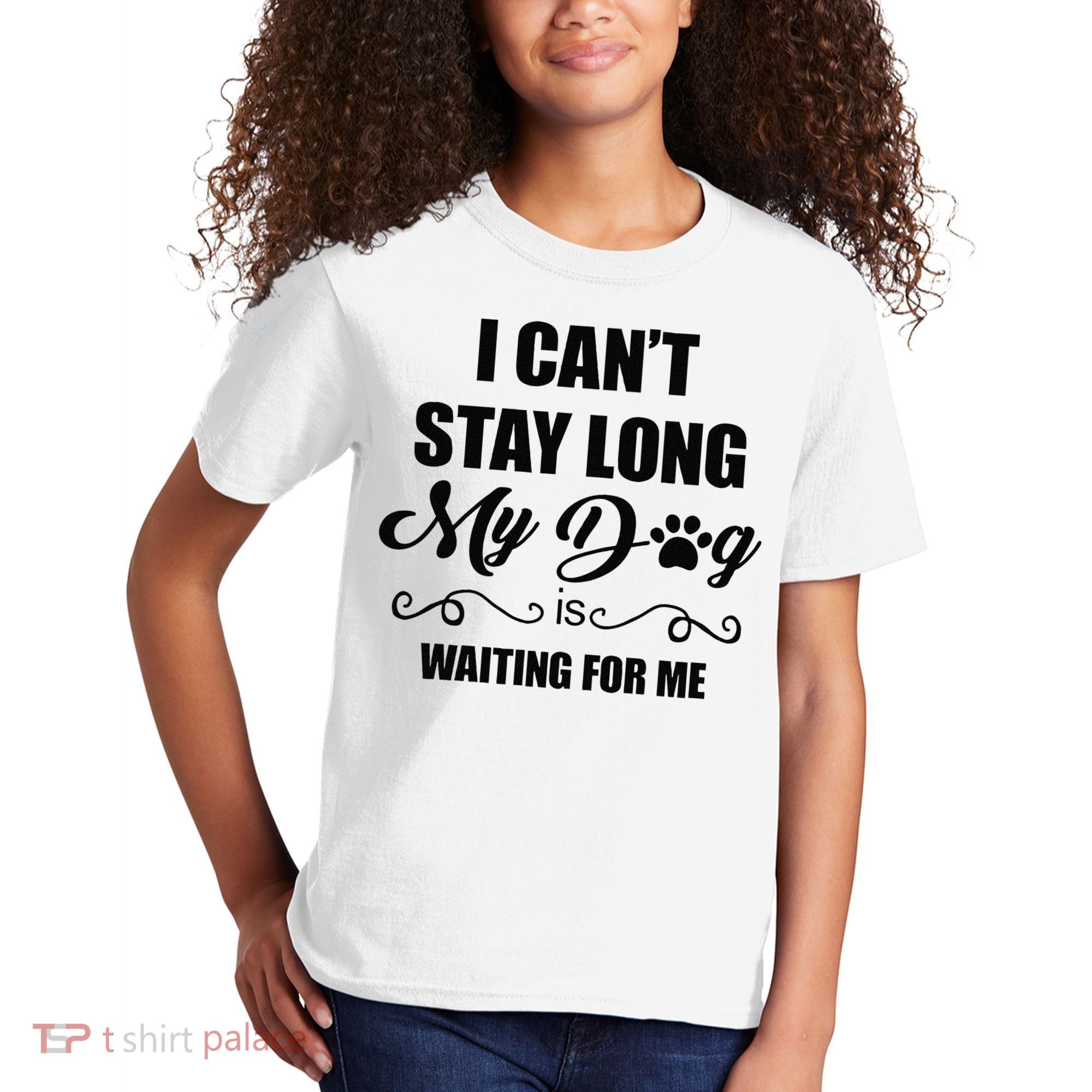 I Cant Stay Long. My Dog Is Waiting For Me Funny Dog Lover Gift Kids T-Shirt