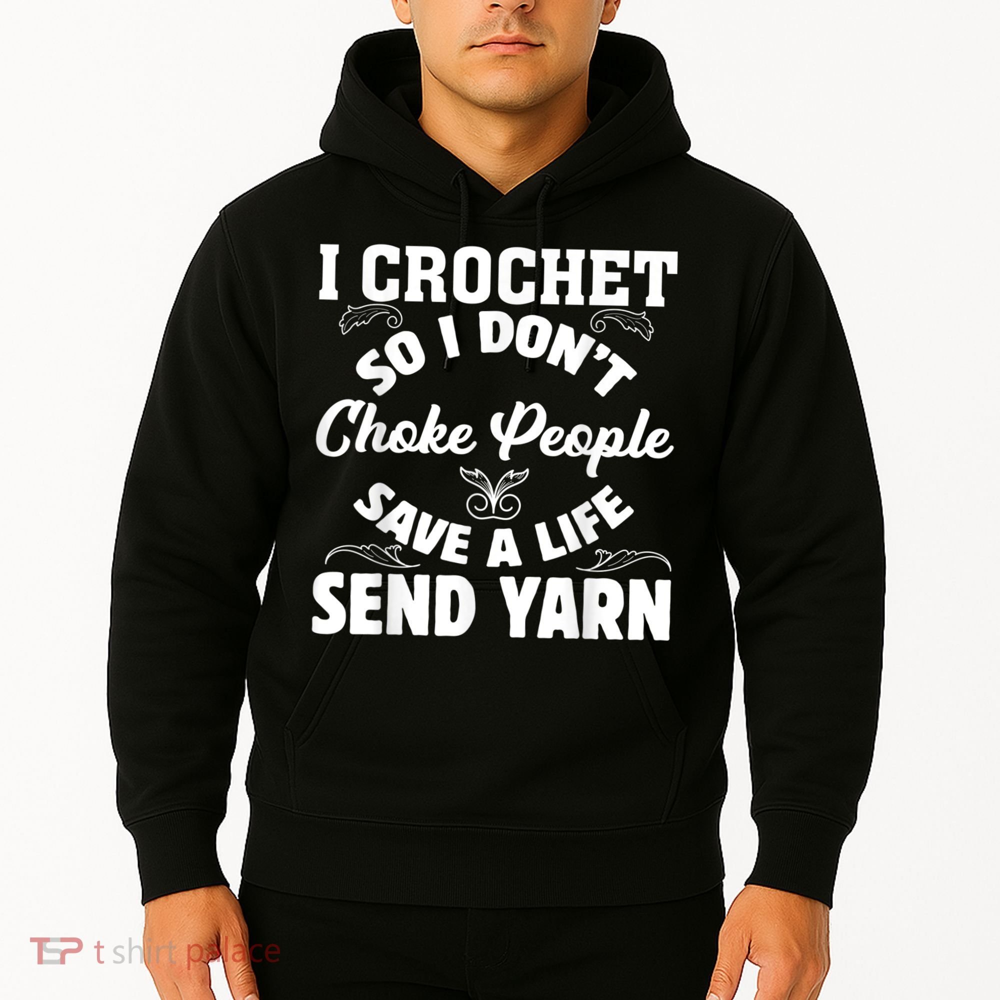 I Crochet So I Don't Choke People Save A Life Send Yarn Hoodie