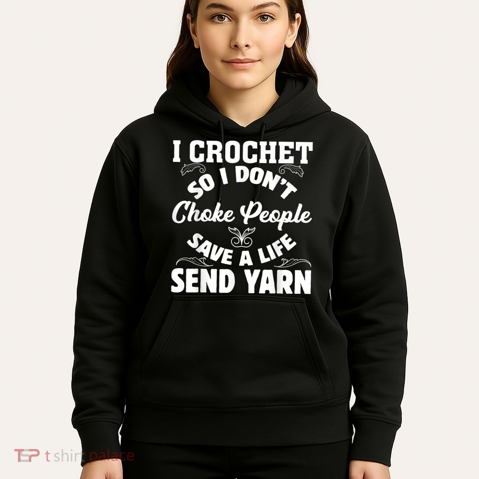 I Crochet So I Don't Choke People Save A Life Send Yarn Hoodie