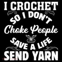 I Crochet So I Don't Choke People Save A Life Send Yarn Coffee Mug thumb 5