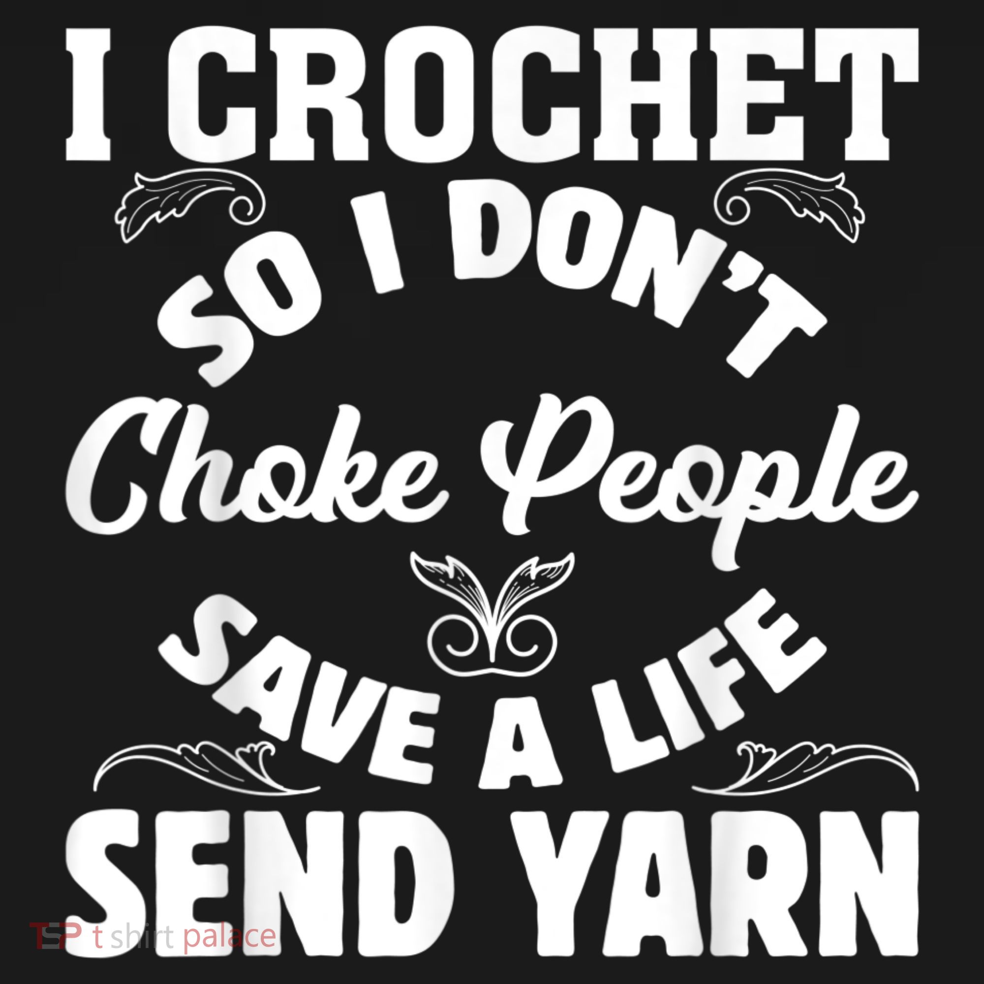 I Crochet So I Don't Choke People Save A Life Send Yarn Polo