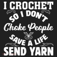 I Crochet So I Don't Choke People Save A Life Send Yarn Hat thumb 2