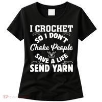 I Crochet So I Don't Choke People Save A Life Send Yarn Women's T-Shirt thumb 0