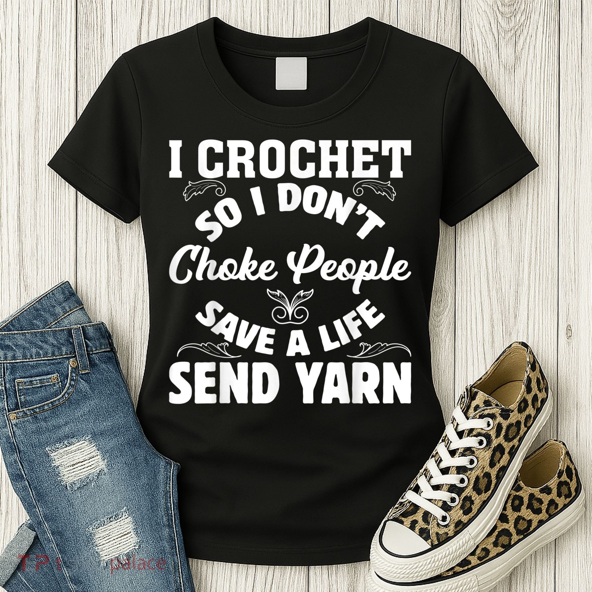I Crochet So I Don't Choke People Save A Life Send Yarn Women's T-Shirt