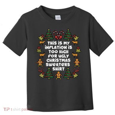 Inflation Christmas Sweaters Funny Xmas Toddler T-Shirt