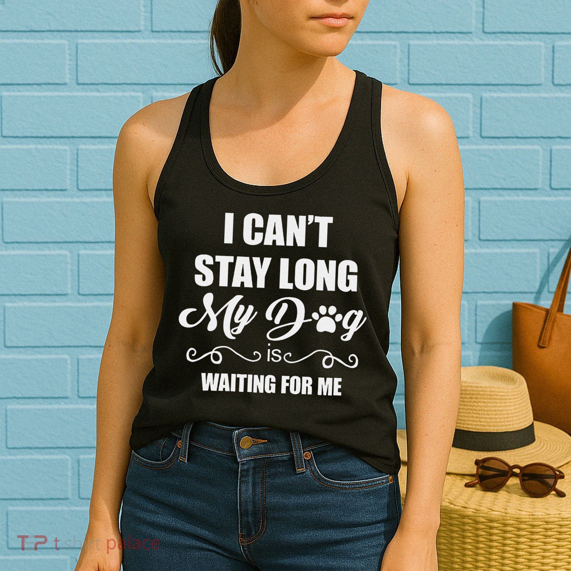 I CanT Stay Long. My Dog Is Waiting For Me Funny Dog Lover Gift Women's Tank Top