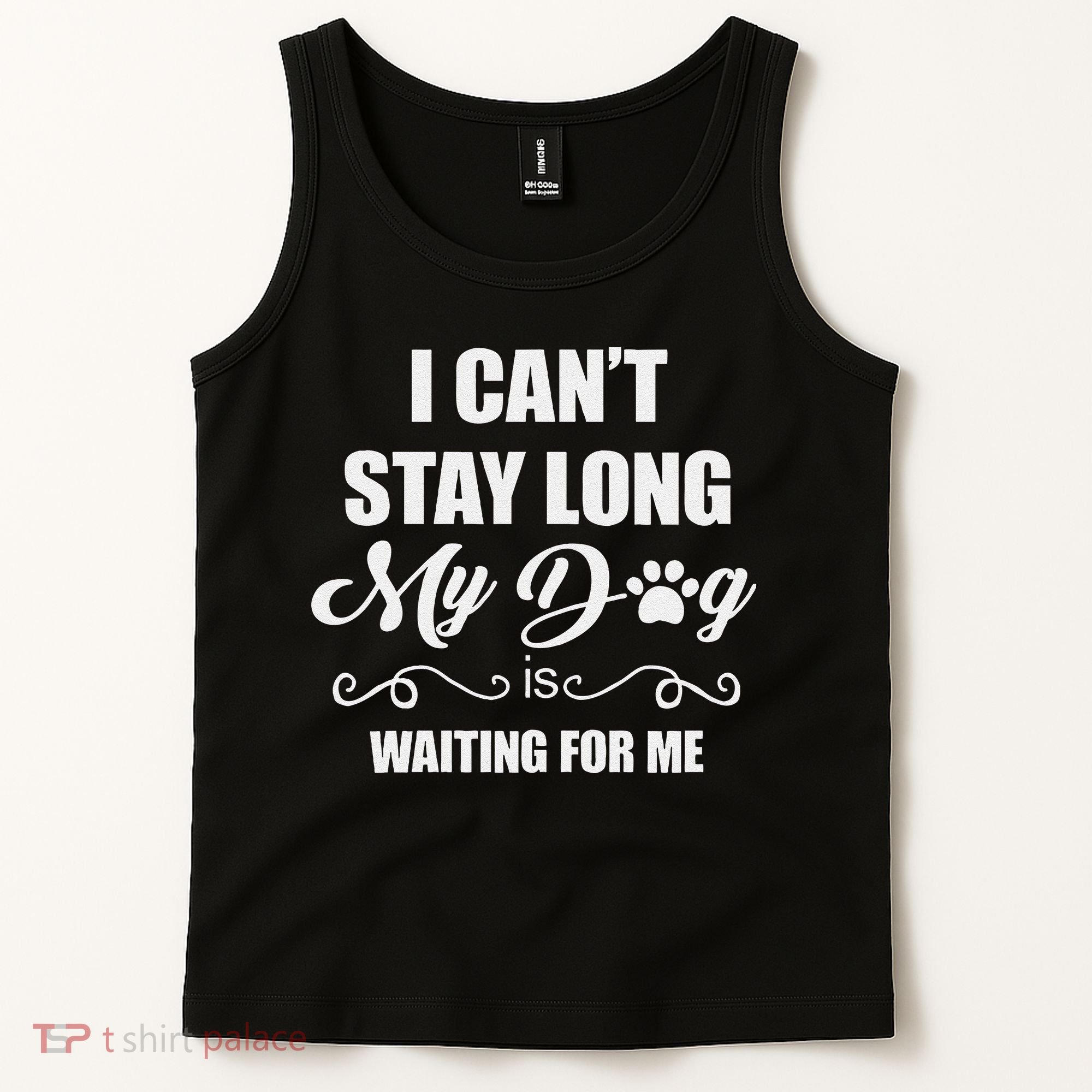 I CanT Stay Long. My Dog Is Waiting For Me Funny Dog Lover Gift Tank Top