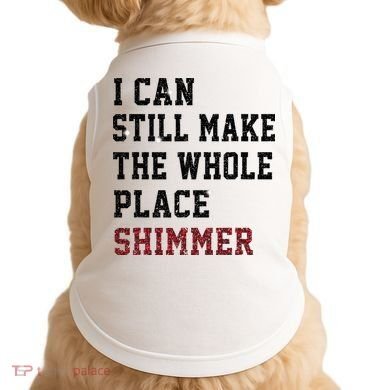 I Can Still Make The Whole Place Shimmer Disco Ball  Doggie Tank
