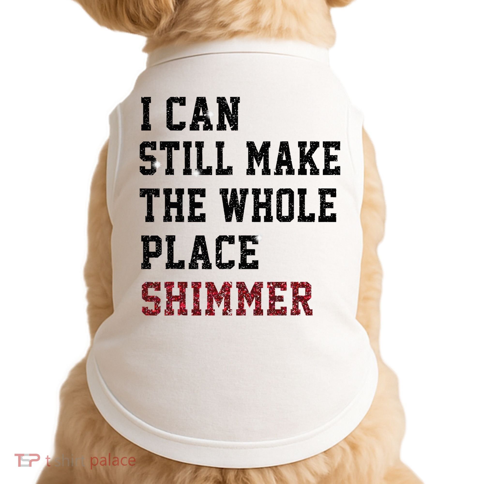 I Can Still Make The Whole Place Shimmer Disco Ball  Doggie Tank