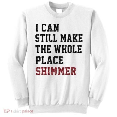 I Can Still Make The Whole Place Shimmer Disco Ball  Sweatshirt